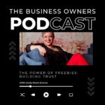 The Power of Freebies: Building Trust & Generating Leads for Business Growth