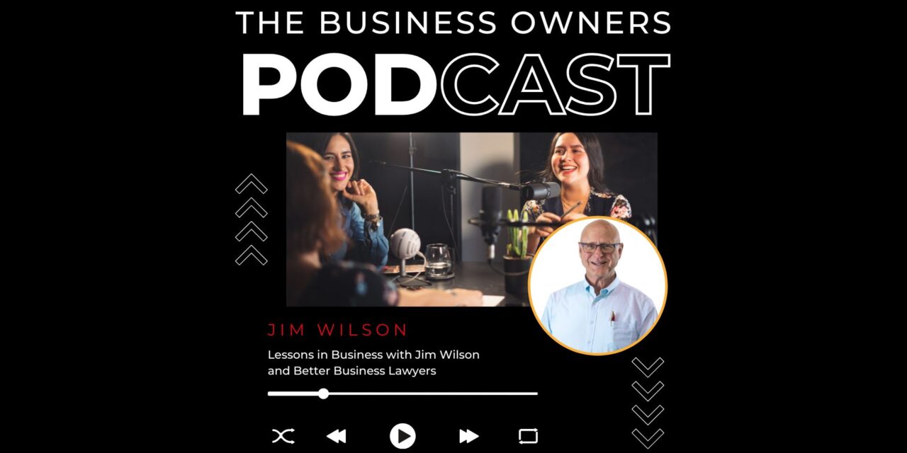 Lessons in Business with Jim Wilson and Better Business Lawyers