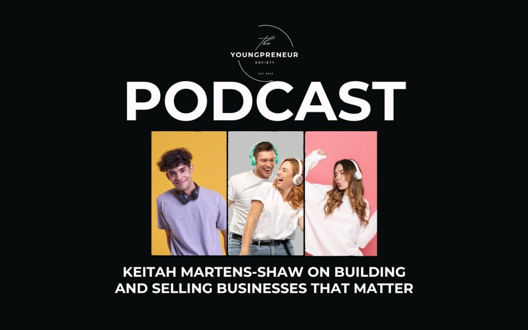 Keitah Martens-Shaw on Building and Selling Businesses That Matter