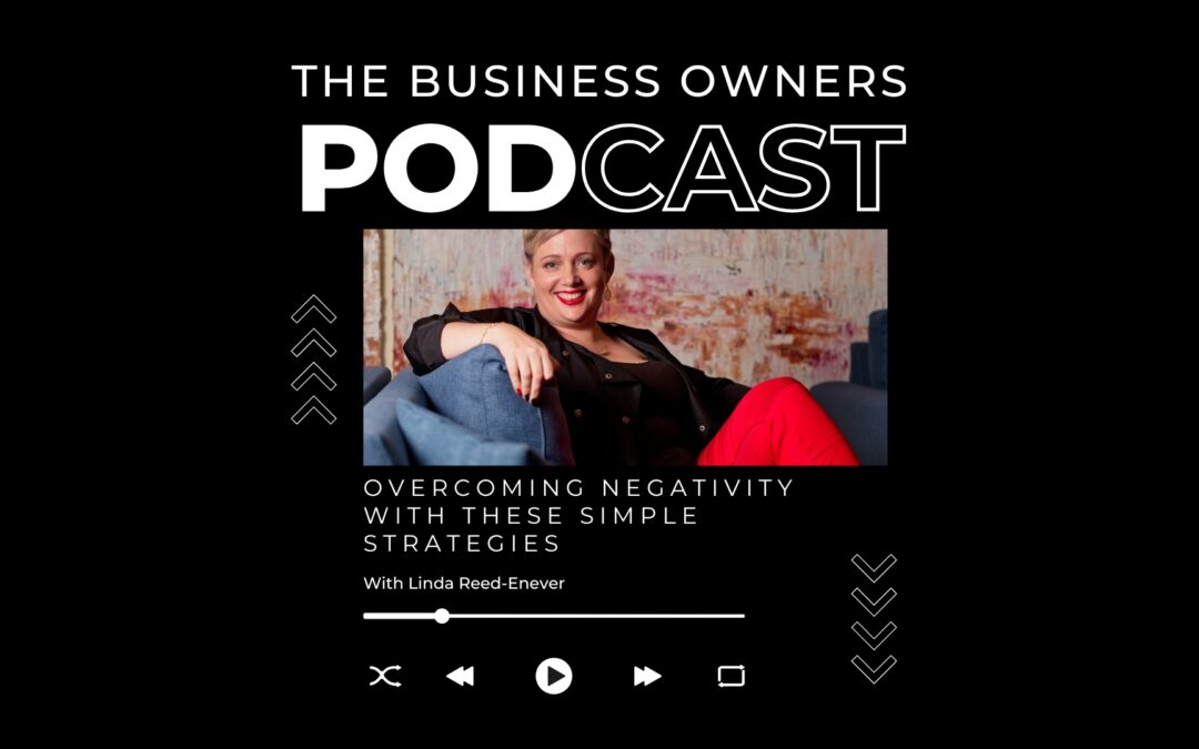 Overcoming Negativity with These Simple Strategies